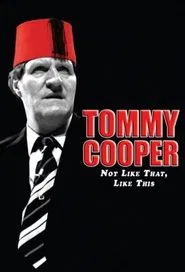 Tommy Cooper: Not Like That, Like This movie poster