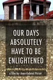 Our Days, Absolutely, Have to Be Enlightened movie poster