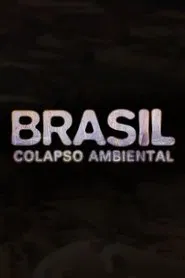 Brasil: Colapso Ambiental tv show poster