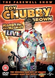 Roy Chubby Brown - Hangs up the Helmet Live movie poster