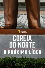 Poster do filme Coreia do Norte: O Próximo Líder
