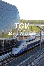 TGV, 30 ans de vitesse movie poster