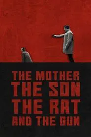 The Mother the Son The Rat and The Gun movie poster