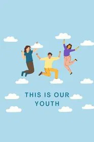 This Is Our Youth movie poster