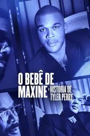 Poster do filme O Bebê de Maxine: A História de Tyler Perry