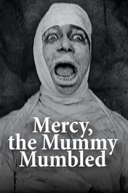 Mercy, the Mummy Mumbled movie poster