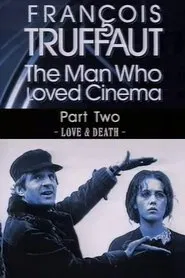 Poster do filme François Truffaut: The Man Who Loved Cinema - Love & Death