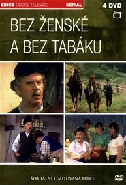 Bez ženské a bez tabáku tv show poster