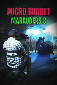 Microbudget Marauders 3 movie poster