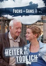 Heiter bis tödlich - Fuchs und Gans tv show poster
