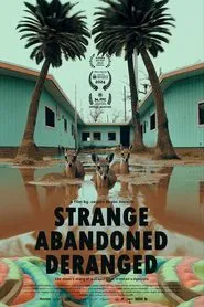 Strange, Abandoned, Deranged movie poster