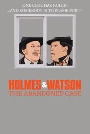 Holmes & Watson: The Abandoned Case movie poster
