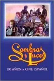 Sombras y luces: Cien años de cine español movie poster