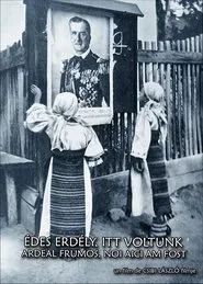Édes Erdély, itt voltunk movie poster