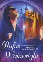 Rufus Wainwright - Live from the Artists Den movie poster