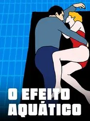 Poster do filme O Efeito Aquático