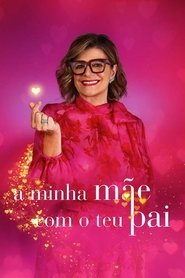 A Minha Mãe com o Teu Pai tv show poster