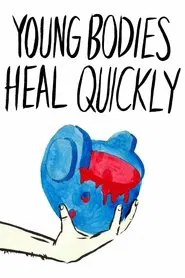 Poster do filme Young Bodies Heal Quickly