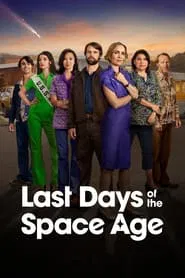 Last Days of the Space Age tv show poster