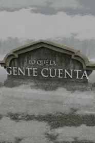 Lo Que La Gente Cuenta tv show poster