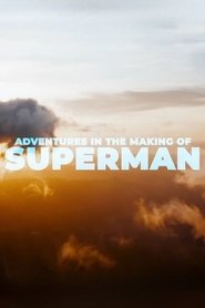 Adventures in the Making of Superman movie poster