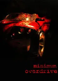 Poster do filme Minimum Overdrive