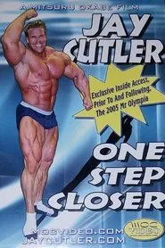 Jay Cutler: One Step Closer movie poster