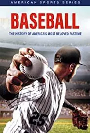 Baseball: The History Of America's Most Beloved Pastime movie poster