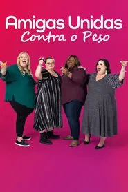 Poster da série Amigas Unidas Contra o Peso
