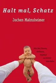 Jochen Malmsheimer - Halt Mal Schatz movie poster