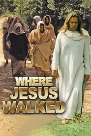 Where Jesus Walked movie poster