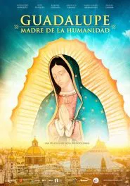 Guadalupe: Mother of Humanity movie poster