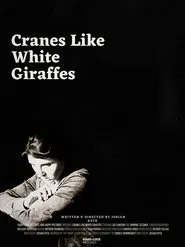 Cranes Like White Giraffes movie poster