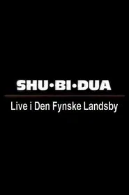 Shu-bi-dua: Live i Den Fynske Landsby movie poster