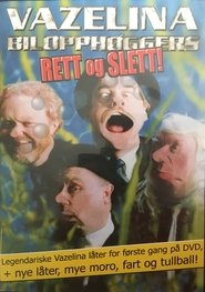 Vazelina Bilopphøggers Rett og slett! movie poster