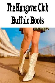 The Hangover Club - Buffalo Boots movie poster