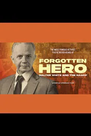 Forgotten Hero: Walter White and the NAACP movie poster