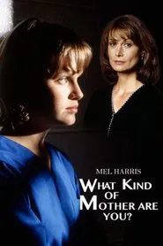What Kind of Mother Are You? movie poster