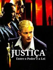 Poster do filme Justiça - Entre o Poder e a Lei