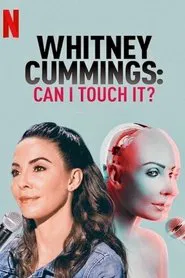 Whitney Cummings: Can I Touch It? movie poster