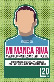 Mi Manca Riva: Viaggio di un Collezionista di Figurine movie poster