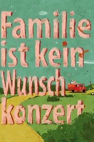 Familie ist kein Wunschkonzert movie poster