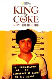 King Of Coke: Living The High Life movie poster