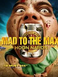 Mad to The Max: Hoon Nation movie poster