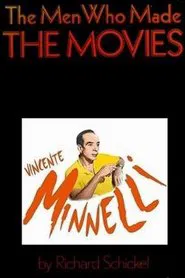 Poster do filme The Men Who Made the Movies: Vincente Minnelli