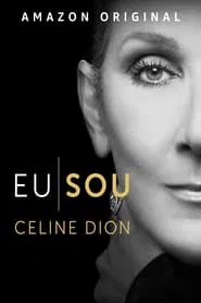 Poster do filme Eu Sou: Celine Dion