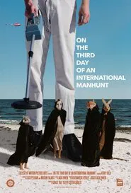 On The Third Day Of An International Manhunt movie poster
