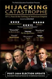 Hijacking Catastrophe: 9/11, Fear & the Selling of American Empire movie poster