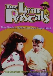The Little Rascals - Bear Shooters, Waldo's Last Stand, Dogs of War movie poster