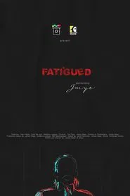 Fatigued movie poster